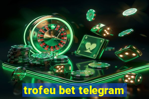 trofeu bet telegram